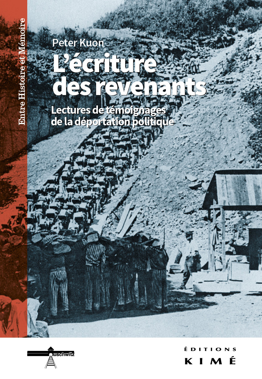 Peter Kuon, L'écriture des revenants. Lecture de témoignages de la déportation politique