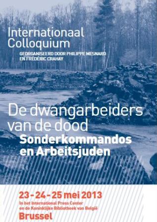 2013 – De dwangarbeiders van de dood. Sonderkommandos en Arbeitsjuden