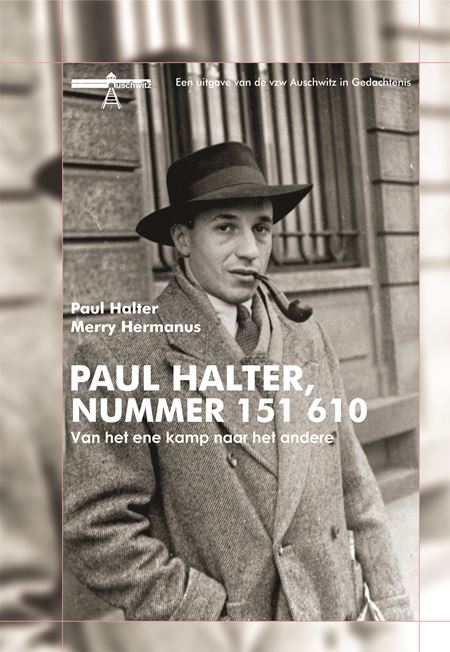 Merry Hermanus, met Paul Halter, “Paul Halter, nummer 151 610: Van het ene kamp naar het andere”
