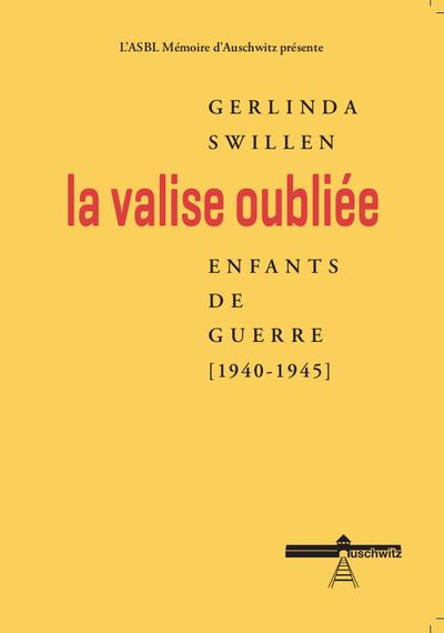 Gerlinda Swillen, « La valise oubliée. Enfants de guerre (1940-1945) »