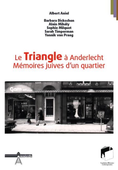 Le Triangle à Anderlecht. Mémoires juives d'un quartier